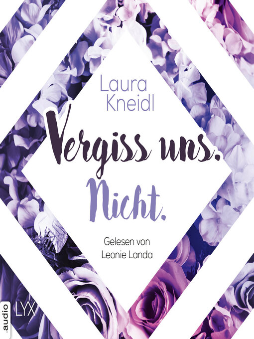 Title details for Vergiss uns. Nicht.--Berühre mich nicht-Reihe, Teil 3 (Ungekürzt) by Laura Kneidl - Wait list